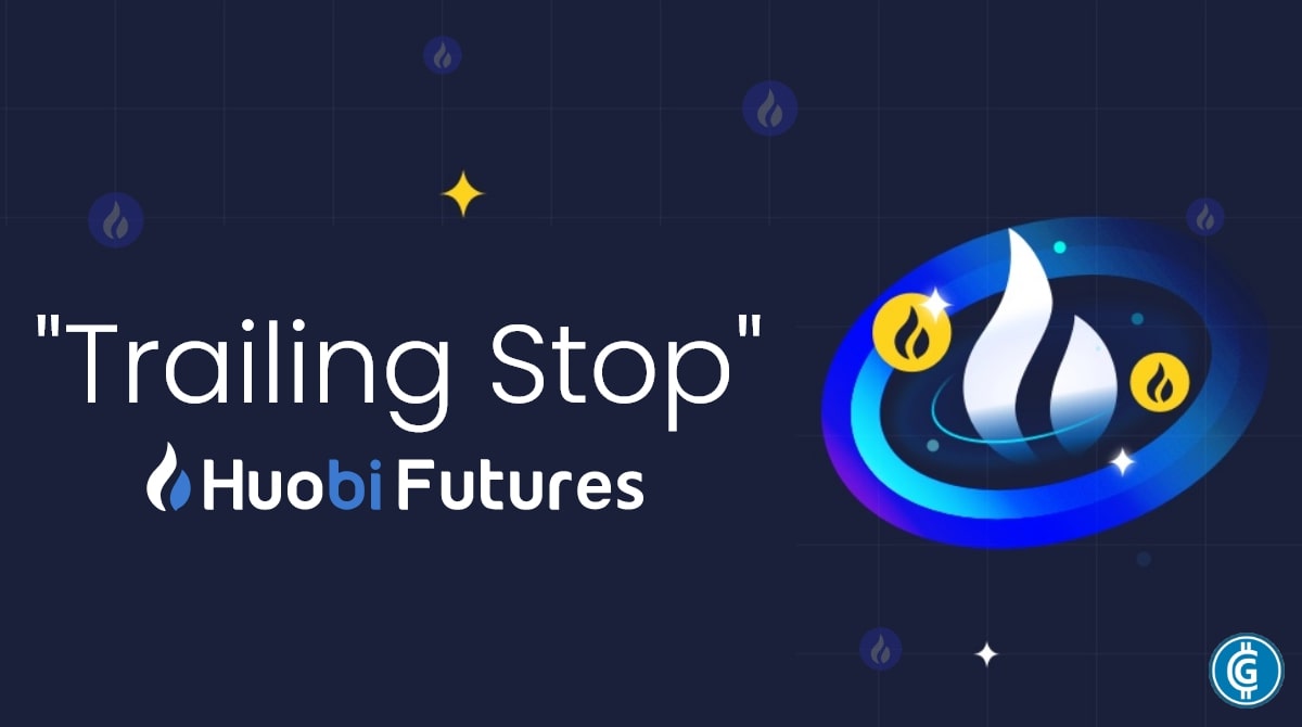 Introducing ‘Trailing Stop’, A New Feature Launched by Huobi Futures